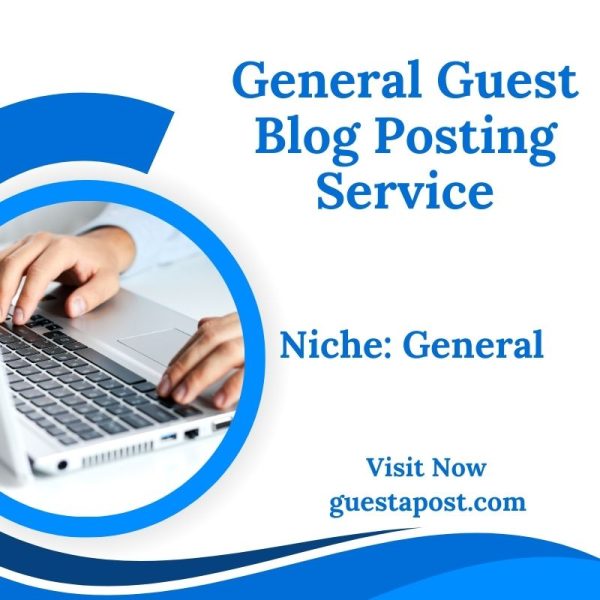 General Guest Blog Posting Service