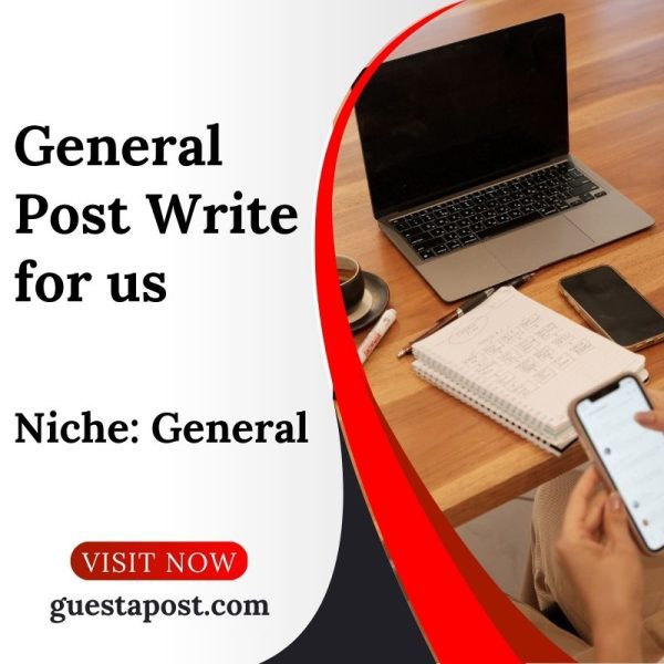 General Post Write for us