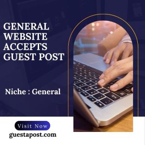 General Website Accepts Guest Post