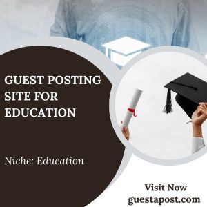 Guest Posting Site for Education