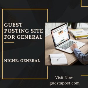 Guest Posting Site for General