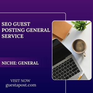 SEO Guest Posting General Service