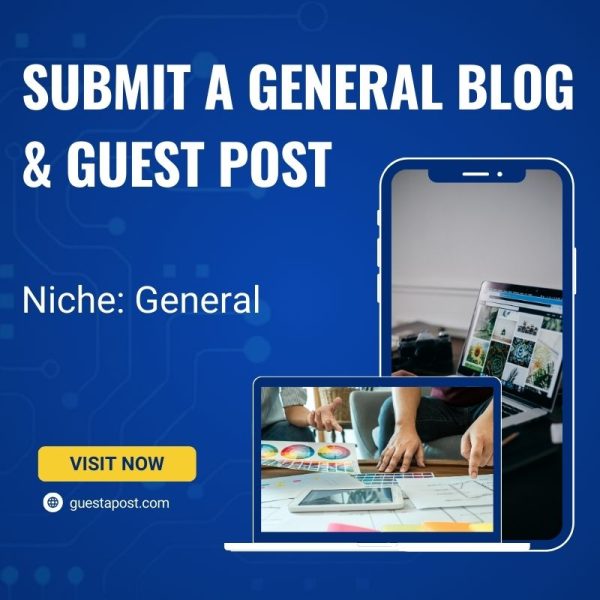 Submit a General Blog & Guest Post