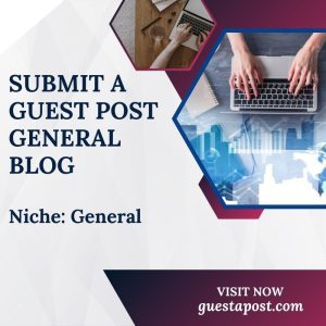 Submit a Guest Post General Blog