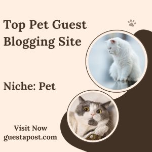 Top Pet Guest Blogging Site