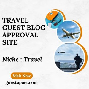 Travel Guest Blog Approval Site