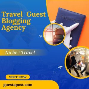 Travel Guest Blogging Agency