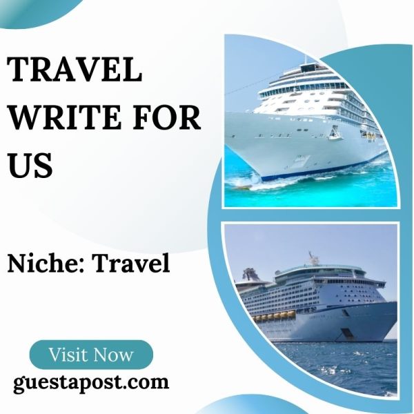 Travel Write for us