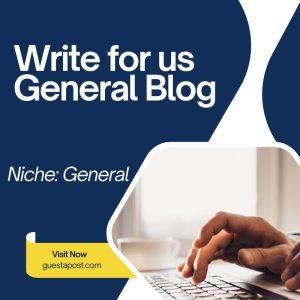 Write for us General Blog