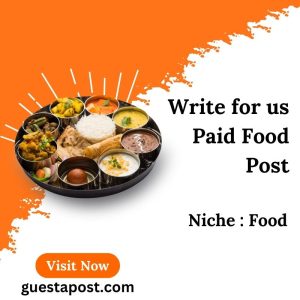 Write for us Paid Food Post