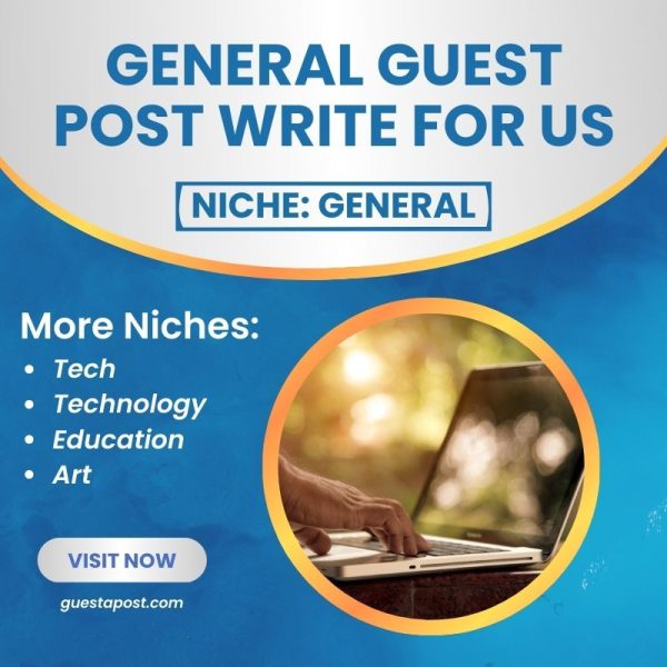 General Guest Post Write for Us