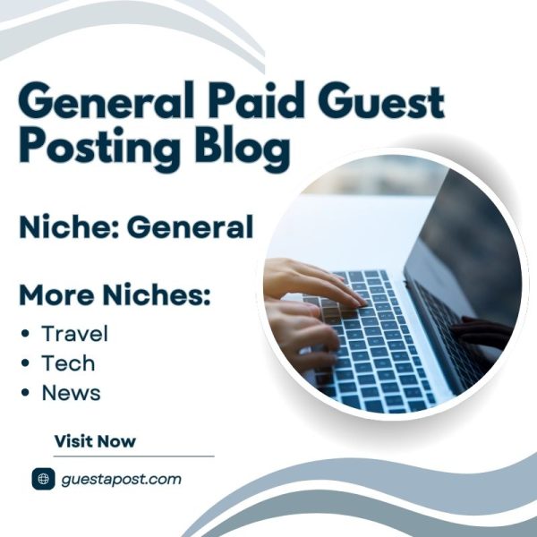 General Paid Guest Posting Blog