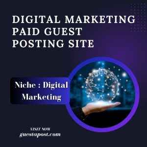 Digital Marketing Paid Guest Posting Site