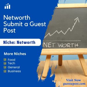 Networth Submit a guest post