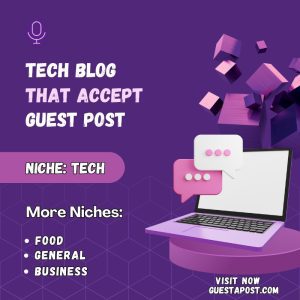 Tech Blog that Accept Guest Post