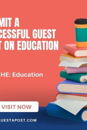 Submit a Successful Guest Post on Education