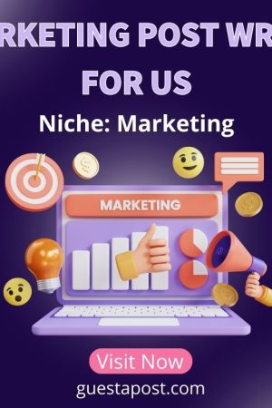 Marketing Post Write for Us