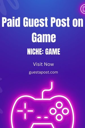 Paid Guest Post on Game