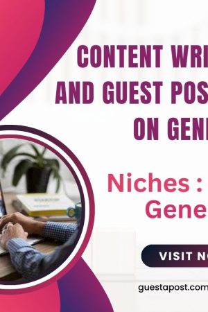 Content Writing and Guest Posting on General