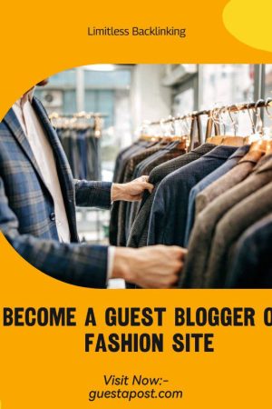 Become a Guest Blogger on Fashion Site