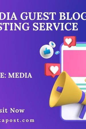 Media Guest Blog Posting Service