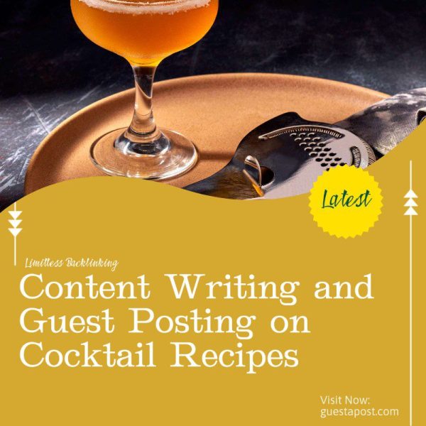 Content Writing and Guest Posting on Cocktail Recipes