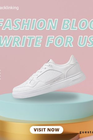 Fashion Blog Write for us