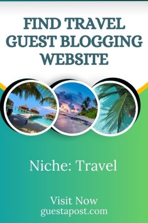 Find Travel Guest Blogging Website