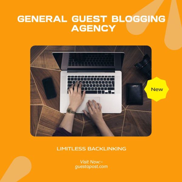 GENERAL GUEST BLOGGING AGENCY