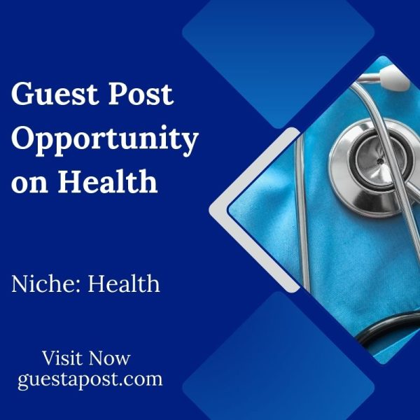 Guest Post Opportunity on Health