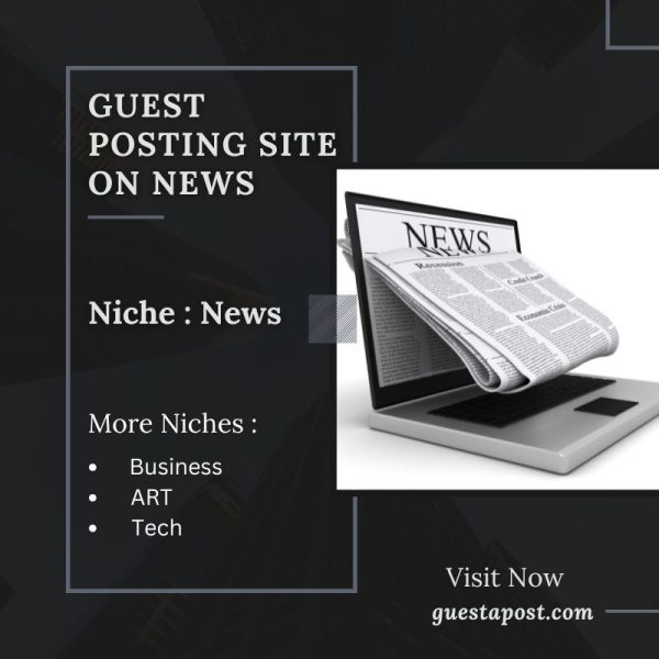 Guest Posting Site on News