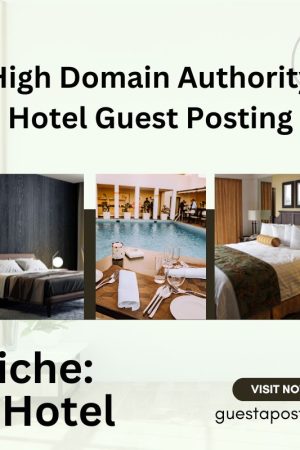 High Domain Authority Hotel Guest Posting