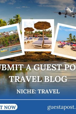 Submit a Guest Post Travel Blog