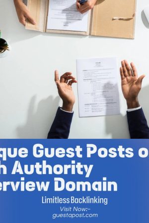 Unique Guest Posts on High Authority Interview Domain