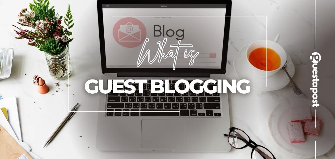 What Is Guest Blogging