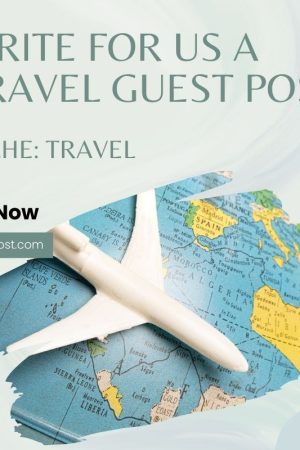 Write for us a Travel Guest Post