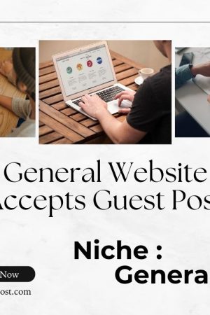 General Website Accepts Guest Post