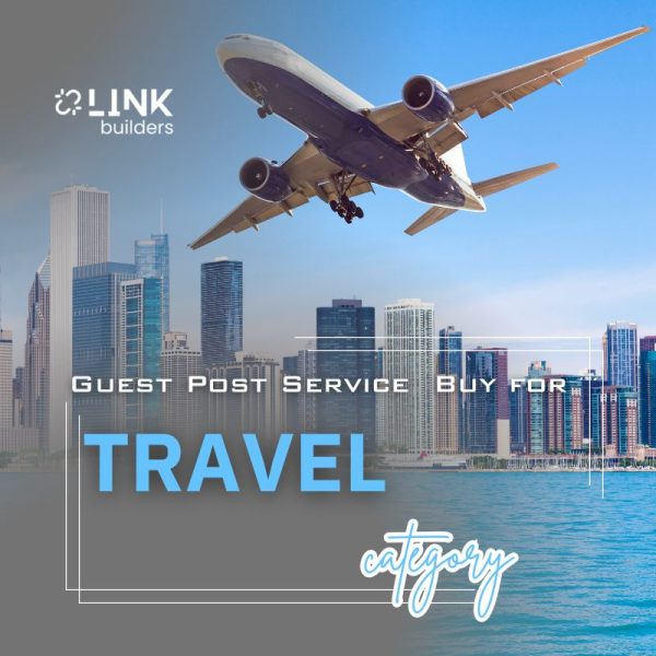 Travel Guest Post Service to Buy Online