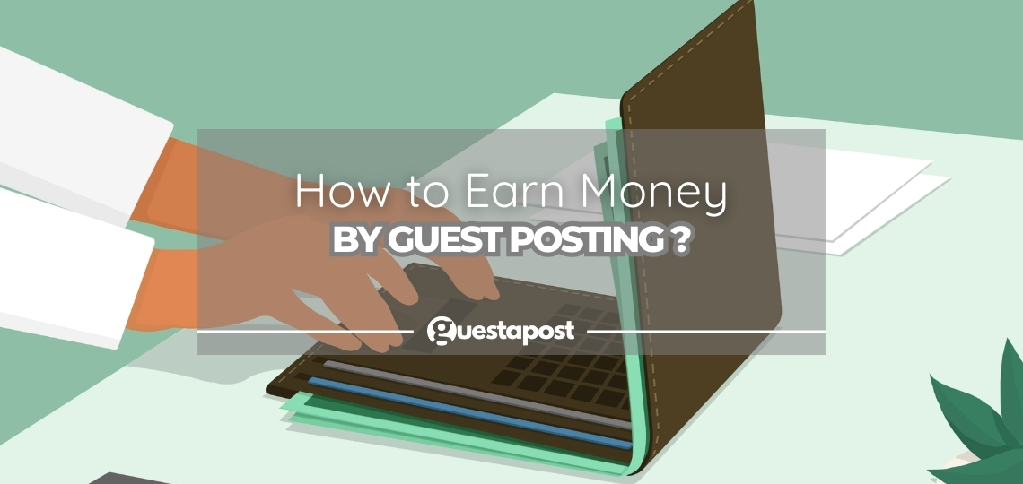 How to Earn Money by Guest Posting