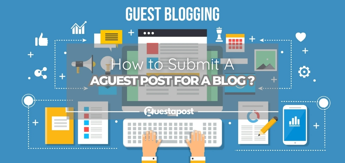 How to Submit a Guest Post for a Blog