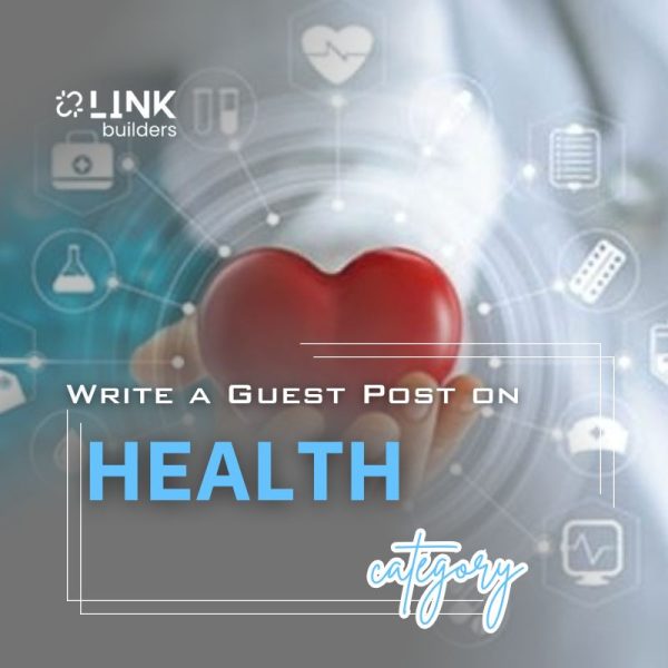 Write a Guest Post on Health Blog