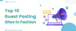 Top 10 Fashion Guest Posting Sites