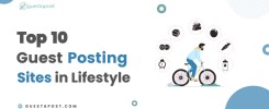 Top 10 Lifestyle Guest Posting Sites